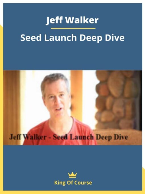 Jeff Walker – Seed Launch Deep Dive