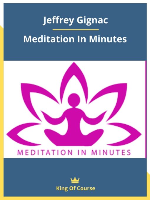 Jeffrey Gignac – Meditation In Minutes