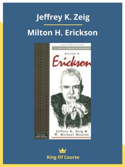 Jeffrey K. Zeig – Milton H. Erickson