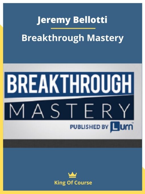 Jeremy Bellotti – Breakthrough Mastery