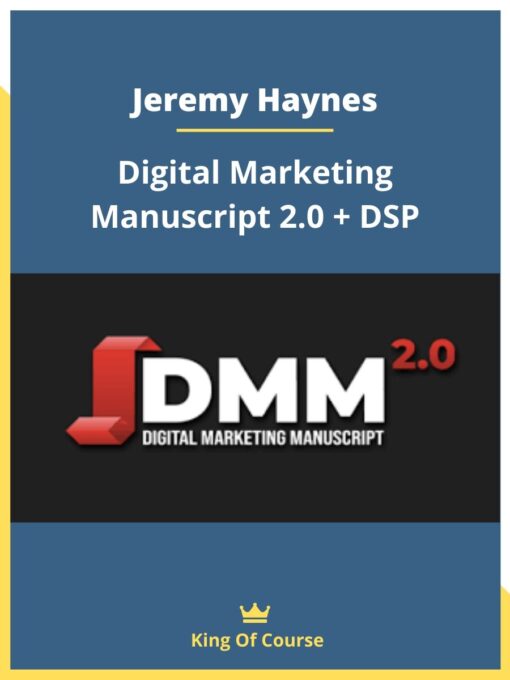 Jeremy Haynes – Digital Marketing Manuscript 2.0 + DSP