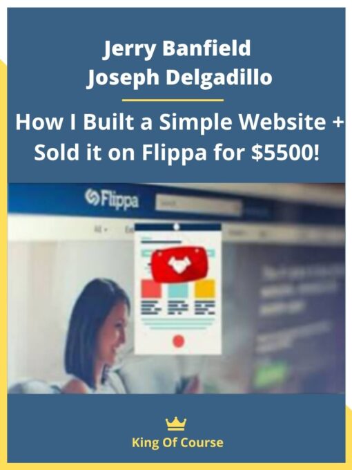 Jerry Banfield Joseph Delgadillo- How I Built a Simple Website + Sold it on Flippa for $5500!