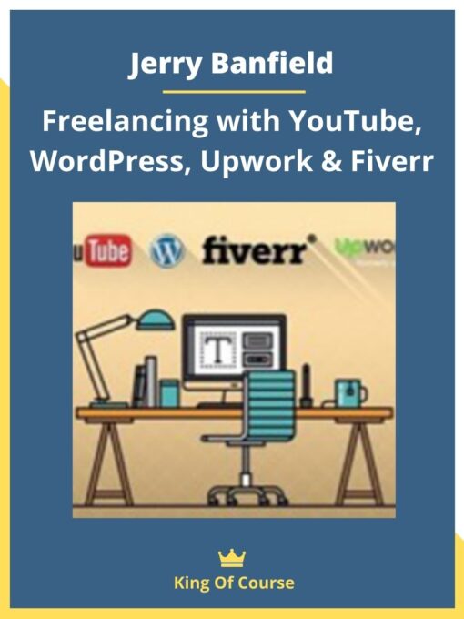 Jerry Banfield – Freelancing with YouTube, WordPress, Upwork & Fiverr