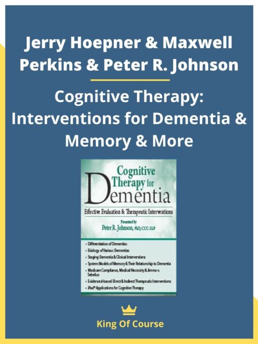 Jerry Hoepner & Maxwell Perkins & Peter R. Johnson – Cognitive Therapy: Interventions for Dementia & Memory & More