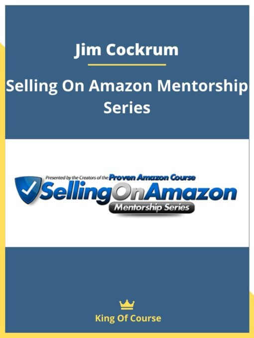 Jim Cockrum – Selling On Amazon Mentorship Series