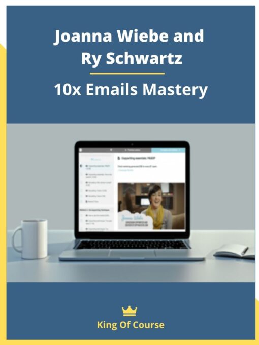 Joanna Wiebe and Ry Schwartz – 10x Emails Mastery