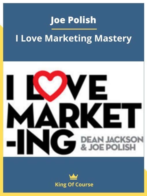 Joe Polish – I Love Marketing Mastery
