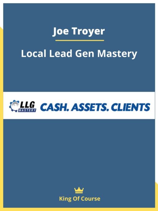 Joe Troyer – Local Lead Gen Mastery