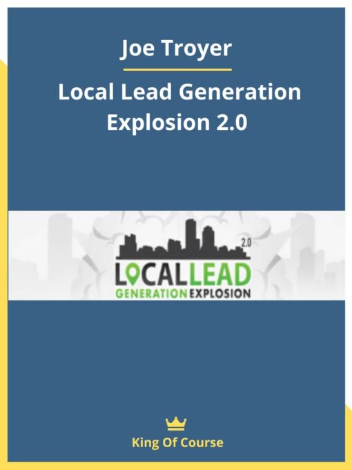 Joe Troyer – Local Lead Generation Explosion 2.0