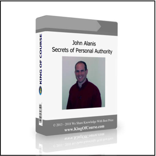 John Alanis – Secrets of Personal Authority