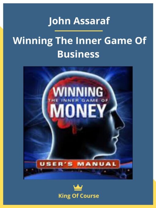 John Assaraf – Winning The Inner Game Of Business