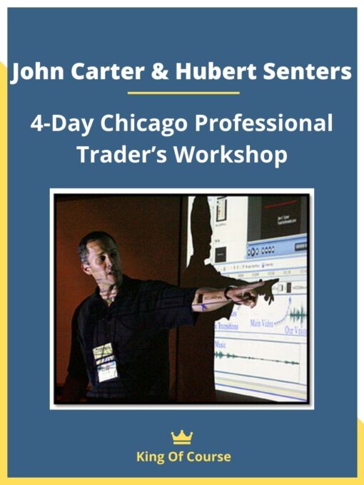 John Carter and Hubert Senters – 4-Day Chicago Professional Trader’s Workshop