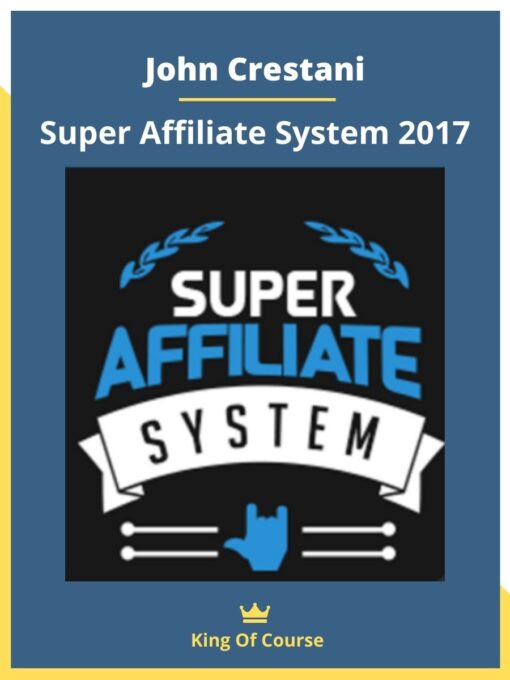 John Crestani – Super Affiliate System 2017