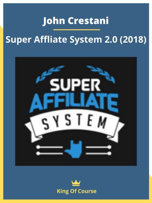 John Crestani – Super Affliate System 2.0 (2018)
