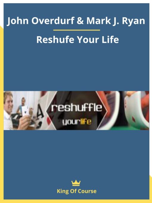 John Overdurf & Mark J. Ryan – Reshufe Your Life