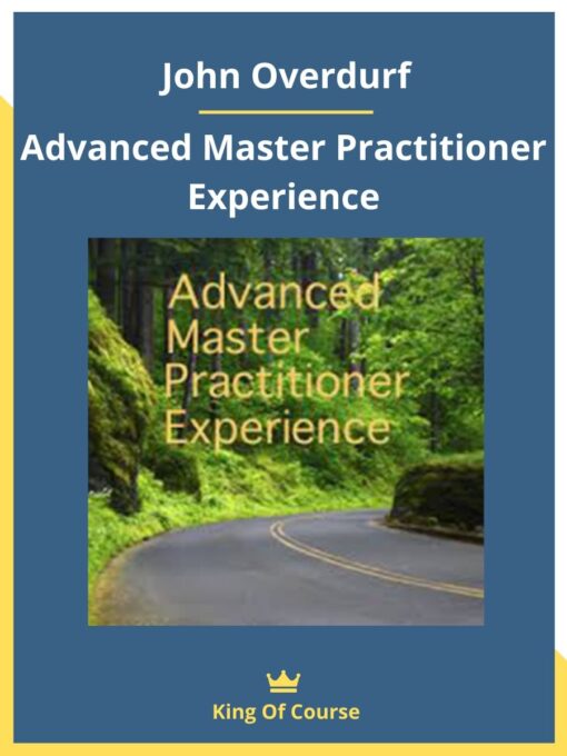 John Overdurf – Advanced Master Practitioner Experience