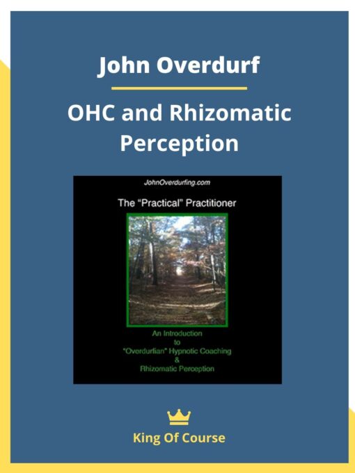 John Overdurf – OHC and Rhizomatic Perception