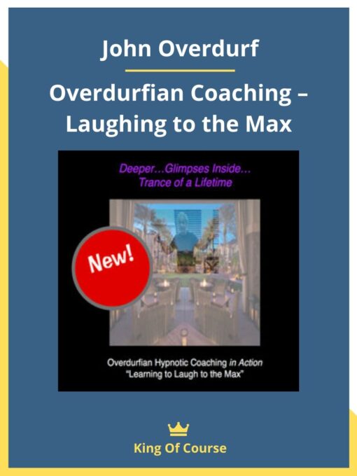 John Overdurf – Overdurfian Coaching – Laughing to the Max
