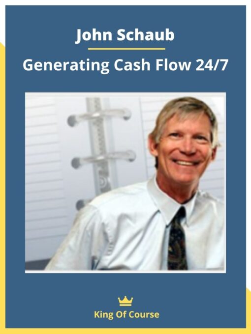 John Schaub – Generating Cash Flow 24/7