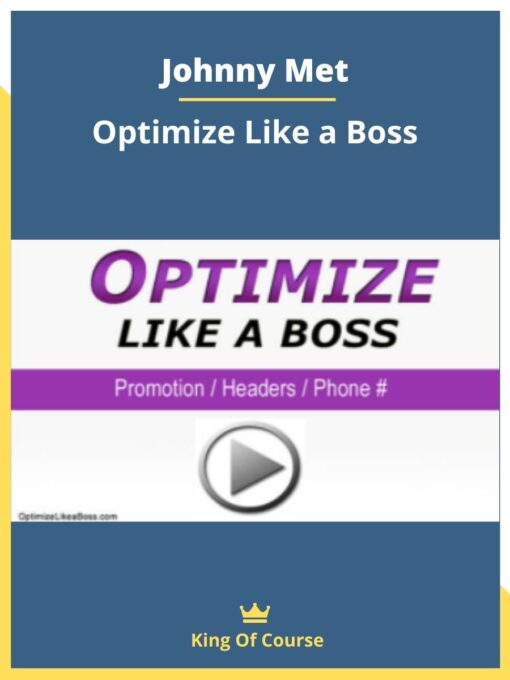 Johnny Met – Optimize Like a Boss