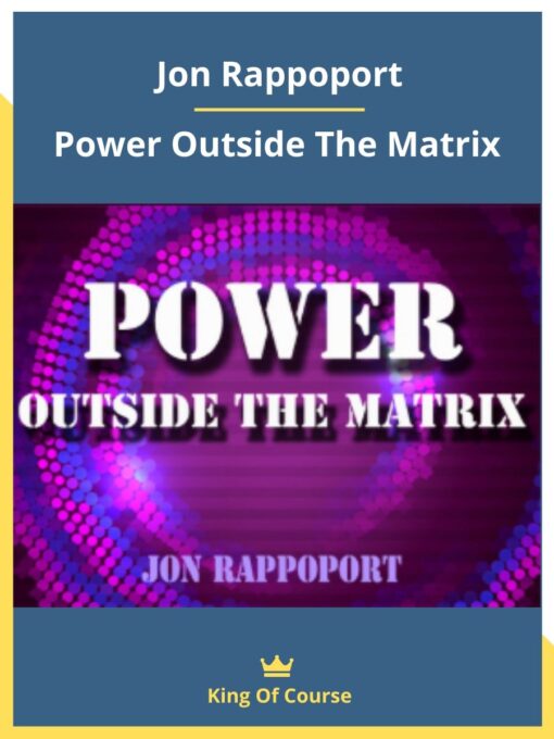 Jon Rappoport – Power Outside The Matrix