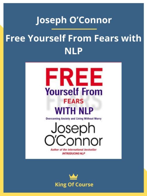 Joseph O’Connor – Free Yourself From Fears with NLP
