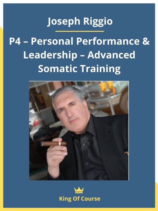Joseph Riggio – P4 – Personal Performance & Leadership – Advanced Somatic Training