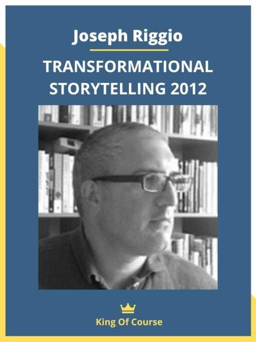 Joseph Riggio – TRANSFORMATIONAL STORYTELLING 2012