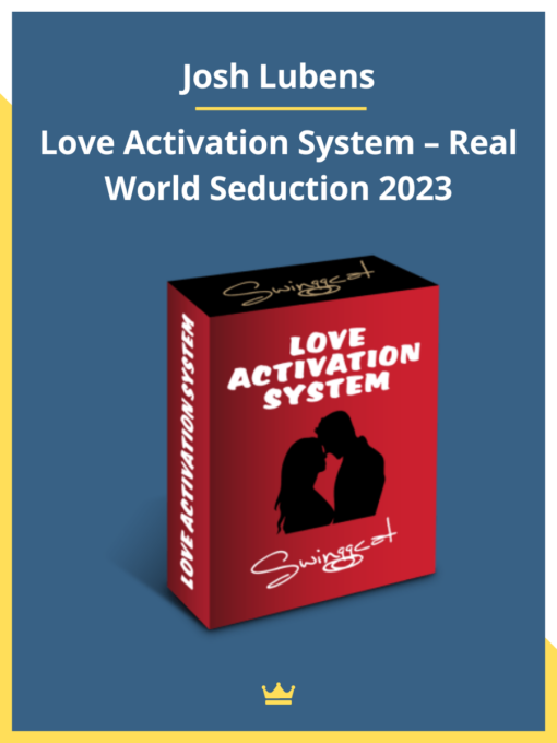 Josh Lubens – Love Activation System – Real World Seduction 2023