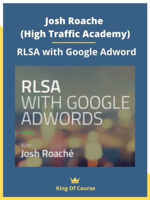 Josh Roache (High Traffic Academy) – RLSA with Google Adword
