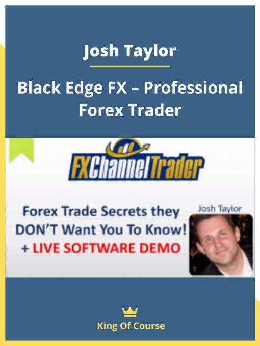 Josh Taylor – Black Edge FX – Professional Forex Trader