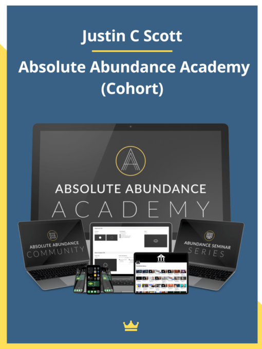 Justin C Scott – Absolute Abundance Academy (Cohort)