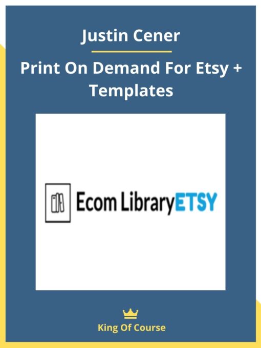 Justin Cener – Print On Demand For Etsy + Templates