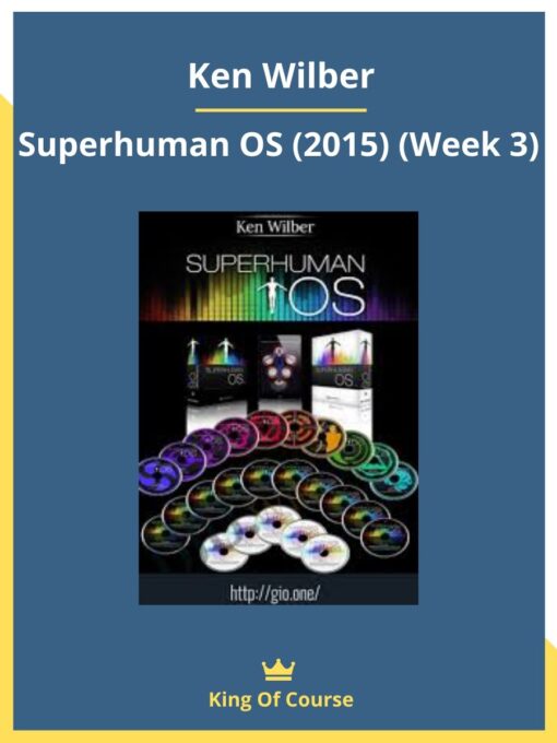 Ken Wilber – Superhuman OS (2015) (Week 3)