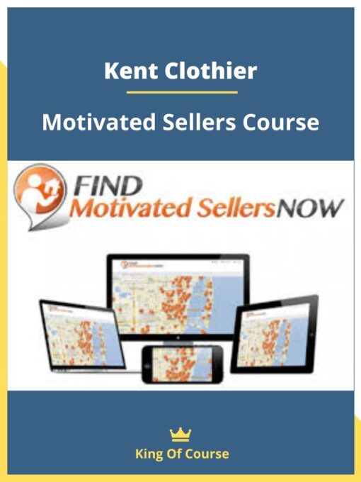 Kent Clothier – Motivated Sellers Course