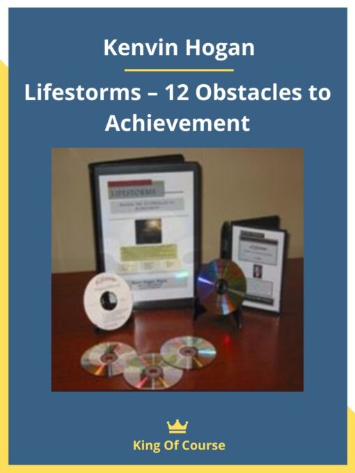 Kenvin Hogan – Lifestorms – 12 Obstacles to Achievement