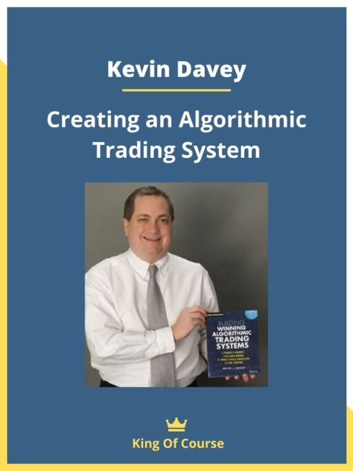 Kevin Davey – Creating an Algorithmic Trading System