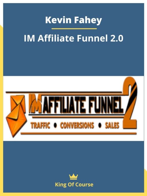 Kevin Fahey – IM Affiliate Funnel 2.0
