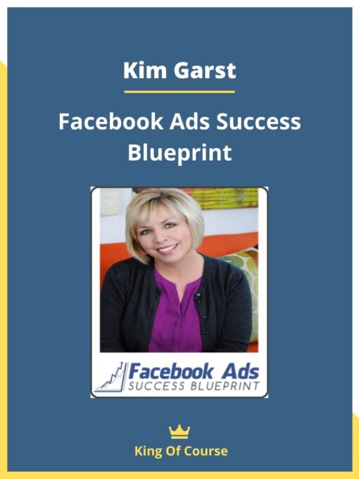 Kim Garst – Facebook Ads Success Blueprint