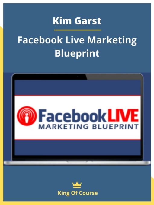 Kim Garst – Facebook Live Marketing Blueprint