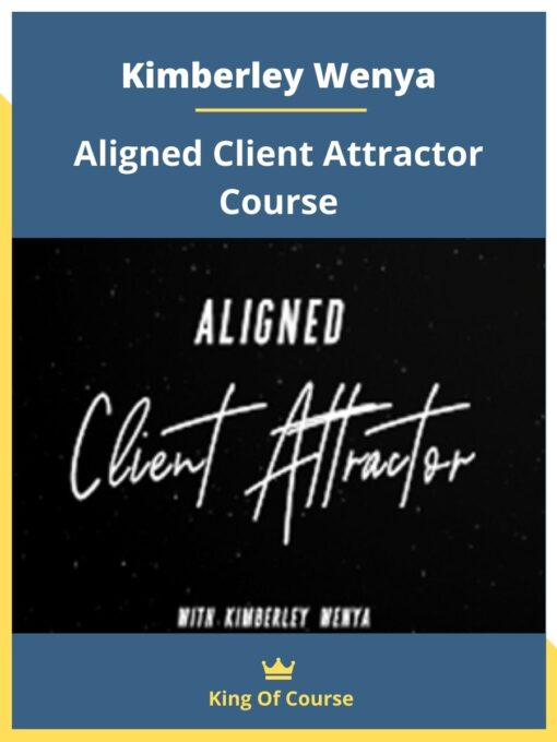 Kimberley Wenya – Aligned Client Attractor Course