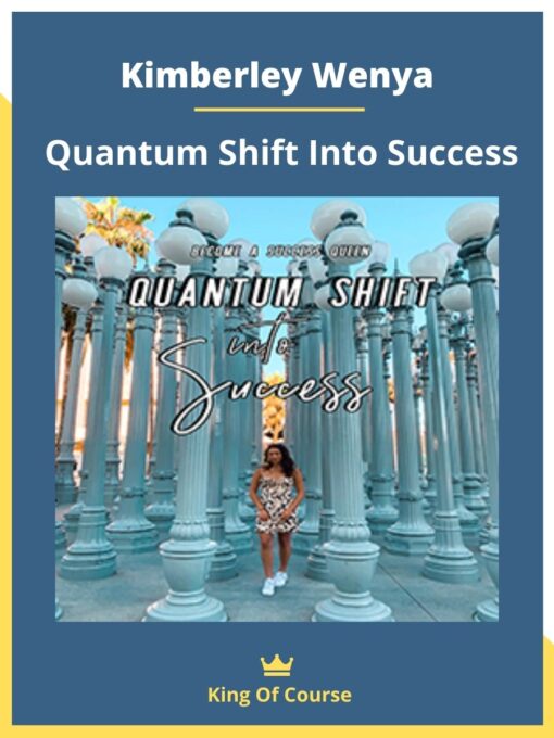 Kimberley Wenya – Quantum Shift Into Success