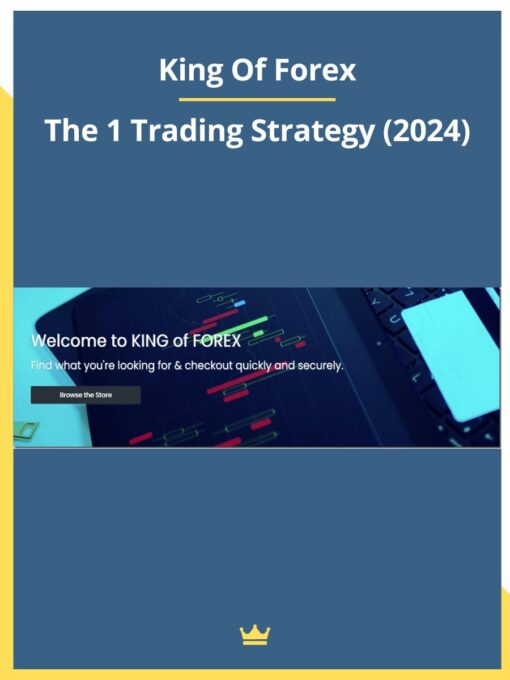 King Of Forex – The 1 Trading Strategy (2024)
