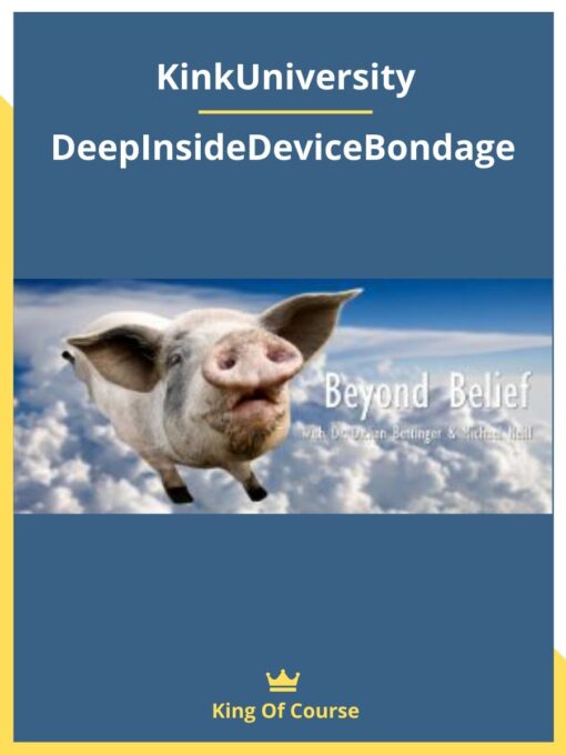 KinkUniversity – DeepInsideDeviceBondage