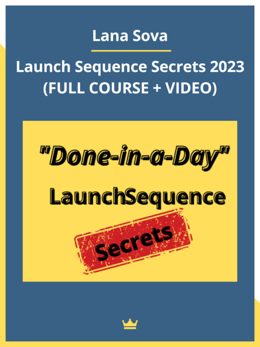 Lana Sova – Launch Sequence Secrets 2023 (FULL COURSE + VIDEO)
