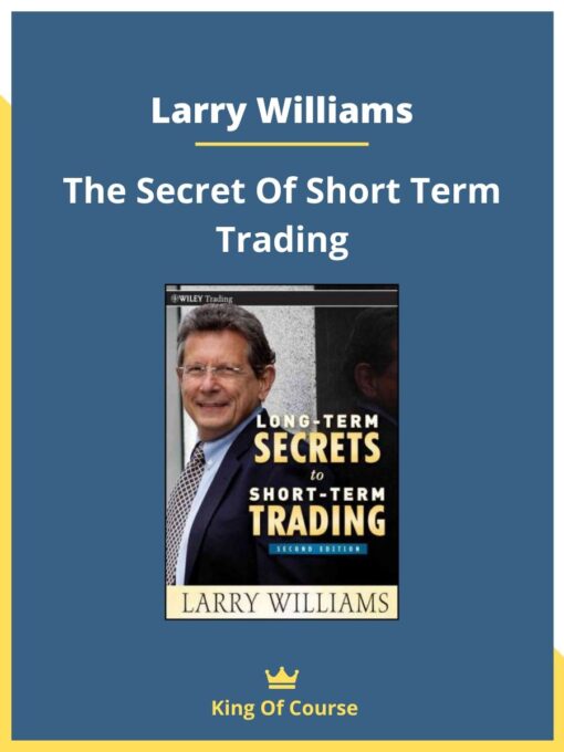 Larry Williams – The Secret Of Short Term Trading