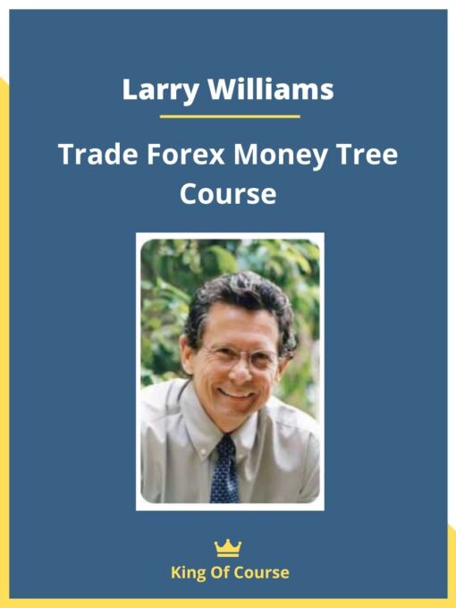 Larry Williams – Trade Forex Money Tree Course