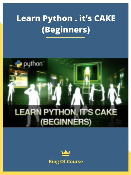 Learn Python . it’s CAKE (Beginners)