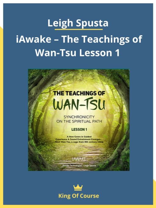 Leigh Spusta – iAwake – The Teachings of Wan-Tsu Lesson 1