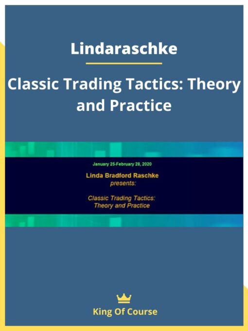 Lindaraschke – Classic Trading Tactics: Theory and Practice
